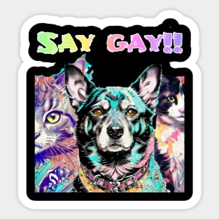 The gang says... Say Gay! Teal Sticker